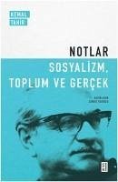 Notlar - Sosyalizm, Toplum Ve Gercek - Tahir, Kemal