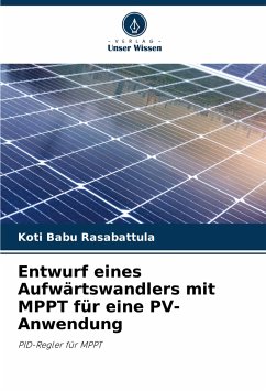 Entwurf eines Aufwärtswandlers mit MPPT für eine PV-Anwendung - Rasabattula, Koti Babu