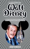 A Brief History of Walt Disney - Dreams, Animation, and Innovation