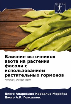 Vliqnie istochnikow azota na rasteniq fasoli s ispol'zowaniem rastitel'nyh gormonow - Aparesido Karwal'o Morejra, Diego;A.R. Gonsalwes, Diogo