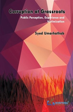 Corruption at Grassroots-Public Perception, Experience and Victimization - Umarhathab, Syed