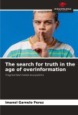 The search for truth in the age of overinformation