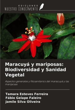 Maracuyá y mariposas: Biodiversidad y Sanidad Vegetal - Esteves Ferreira, Tamara; Faleiro, Fábio Gelape; Oliveira, Jamile Silva