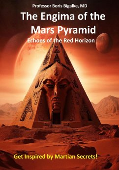 The Enigma of the Mars Pyramid - Bigalke, Boris