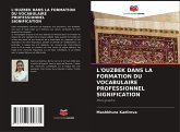 L'OUZBEK DANS LA FORMATION DU VOCABULAIRE PROFESSIONNEL SIGNIFICATION