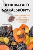 DEHIDRATÁLÓ SZAKÁCSKÖNYV