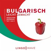 Bulgarisch Leicht Gemacht - Absoluter Anfänger - Teil 1 von 3 (MP3-Download)