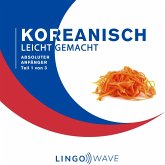 Koreanisch Leicht Gemacht - Absoluter Anfänger - Teil 1 von 3 (MP3-Download)