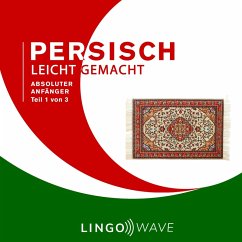 Persisch Leicht Gemacht - Absoluter Anfänger - Teil 1 von 3 (MP3-Download)