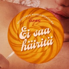 Ei saa häiritä – eroottinen novellikokoelma (MP3-Download) - Cupido