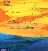 Ich Flog Mit Den Schwalben (Ein Ganzes Jahr Voller