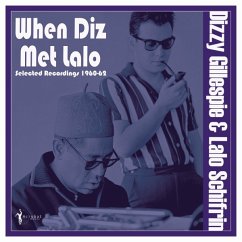 When Diz Met Lalo: Selected Recordings 1960-62 - Dizzy Gillespie & Lalo Schifrin