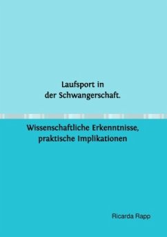 Laufsport in der Schwangerschaft. Wissenschaftliche Erkenntnisse, praktische Implikationen