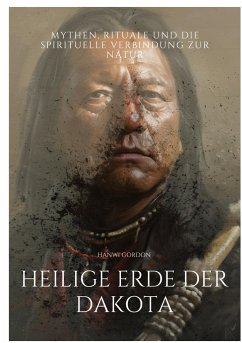 Heilige Erde der Dakota - Gordon, Hanwi