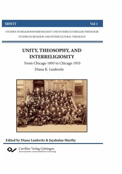 Cover UNITY, THEOSOPHY, AND INTERRELIGIOSITY. From Chicago 1893 to Chicago 1933