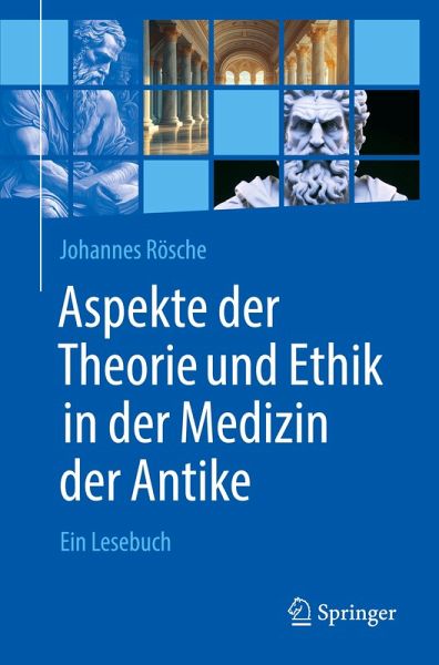 Aspekte der Theorie und Ethik in der Medizin der Antike Aspekte der Theorie und Ethik in der Medizin der Antike