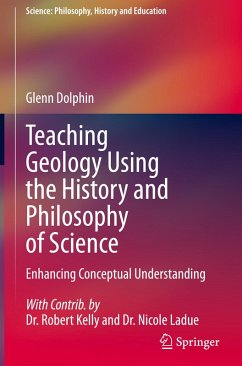 Teaching Geology Using the History and Philosophy of Science - Dolphin, Glenn
