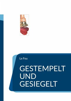 Gestempelt und gesiegelt - Fou, Le