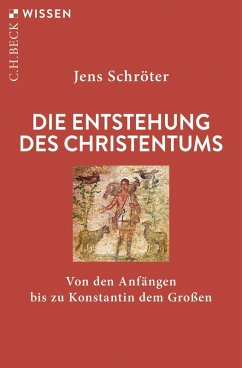 Die Entstehung des Christentums (eBook, PDF) - Schröter, Jens