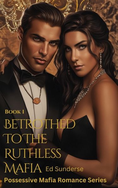 Betrothed To The Ruthless Mafia (eBook, ePUB) Betrothed To The Ruthless Mafia (eBook, ePUB)