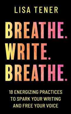 Breathe. Write. Breathe. (eBook, ePUB) - Tener, Lisa