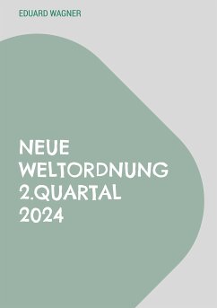 Neue Weltordnung 2.Quartal 2024 (eBook, ePUB) - Wagner, Eduard