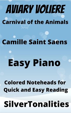 Aviary Carnival of the Animals Piano Sheet Music with Colored Notation (fixed-layout eBook, ePUB) - Saint Saens, Camille; SilverTonalities