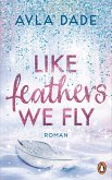 Like Feathers We Fly (eBook, ePUB)