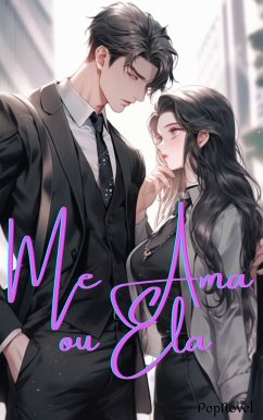 Me Ama ou Ela (eBook, ePUB) - PopNovel