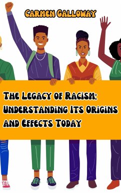 The Legacy of Racism (eBook, ePUB) - Galloway, Carmen