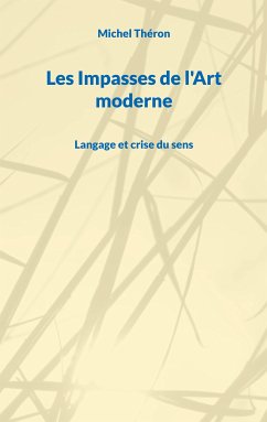 Les Impasses de l'Art moderne (eBook, ePUB) - Théron, Michel