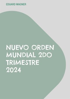 Nuevo Orden Mundial 2do Trimestre 2024 (eBook, ePUB) - Wagner, Eduard
