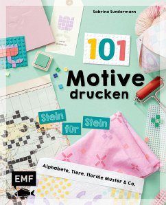 101 Motive drucken – Stein für Stein (eBook, ePUB) - Sundermann, Sabrina