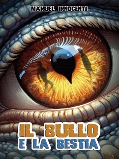 Il bullo e la bestia (eBook, ePUB) - Innocenti, Manuel