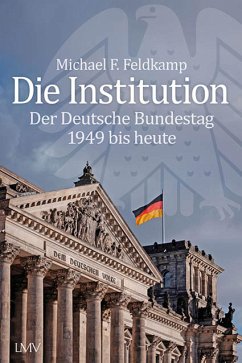 Die Institution (eBook, ePUB) - Feldkamp, Michael F.