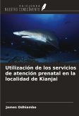 Utilización de los servicios de atención prenatal en la localidad de Kianjai