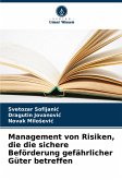 Management von Risiken, die die sichere Beförderung gefährlicher Güter betreffen