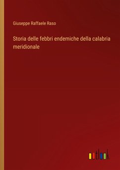 Storia delle febbri endemiche della calabria meridionale