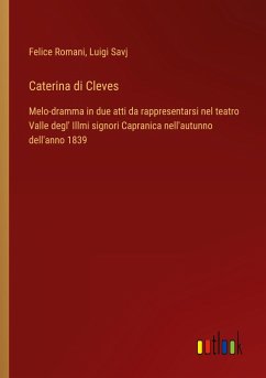 Caterina di Cleves - Romani, Felice; Savj, Luigi