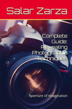 Complete Guide: Revealing Photographic Techniques - Salar Zarza