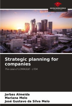 Strategic planning for companies - Almeida, Jarbas;Melo, Mariana;Melo, José Gustavo da Silva