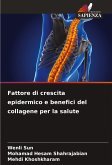 Fattore di crescita epidermico e benefici del collagene per la salute