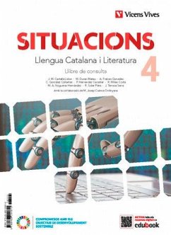 Situacions 4. Llengua Catalana i Literatura. Llibre consulta. Situacions 4. Llengua Catalana i Literatura. Llibre consulta.