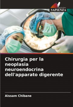 Chirurgia per la neoplasia neuroendocrina dell'apparato digerente - Chibane, Aissam