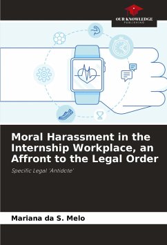 Moral Harassment in the Internship Workplace, an Affront to the Legal Order - Melo, Mariana Da S.