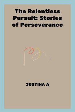 The Relentless Pursuit - A, Justina