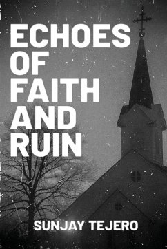 Echoes of Faith and Ruin - Tejero, Sunjay