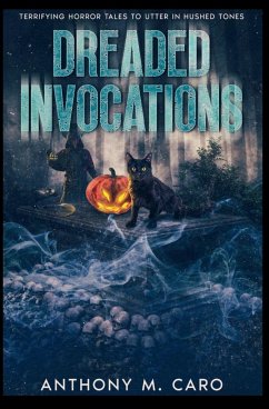 Dreaded Invocations - Caro, Anthony M.