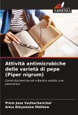 Attività antimicrobiche delle varietà di pepe (Piper nigrum) Attività antimicrobiche delle varietà di pepe (Piper nigrum)