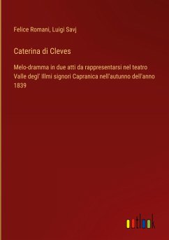 Caterina di Cleves - Romani, Felice; Savj, Luigi